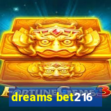 dreams bet216